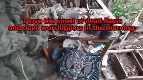 I love the smell of dead Nazis and devil worshippers in the morning.