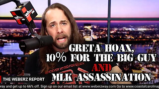 GRETA HOAX, 10% FOR THE BIG AND MLK ASSASSINATION