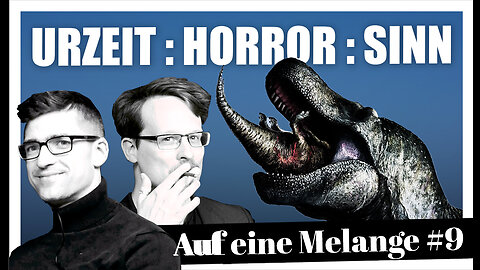 ☕️ Urzeit:Horror:Sinn - Heidegger vs TRex Auf eine Melange #9