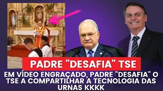 Padre corajoso fala sobre o TSE e as urnas. Você vai rir! 🤣