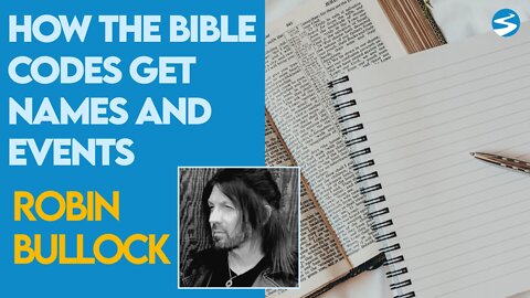 Robin Bullock: How The Bible Codes Get Names and Events | May 10 2021