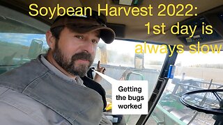 Soybean Harvest 2022: 1st Day is always slow