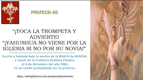 PROFECÍA 66 - ¡TOCA LA TROMPETA Y ADVIERTE!