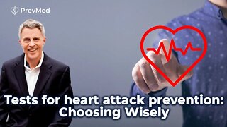 Tests for Heart Attack Prevention: Choosing Wisely
