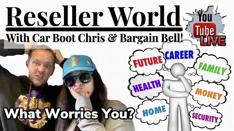 Reseller World | What Worries You About Your Reselling Life? | It’s Good To Talk