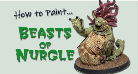 How to Paint Beasts of Nurgle