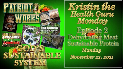 Sustainable Food Sources Episode 2 - Dehydrating Meat 11/22/21