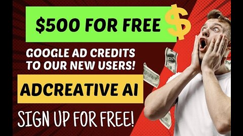 ADCREATIVE AI I $500 FREE Google Ad Credits to our new users!