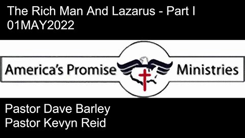 01MAY2022 - The Rich Man And Lazarus - Part I