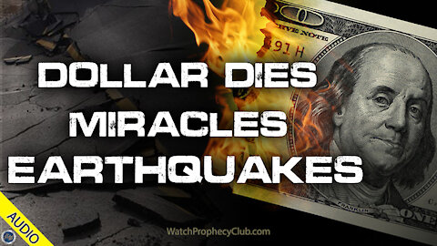 Dollar Dies, Earthquakes & Miracles 08/30/2021