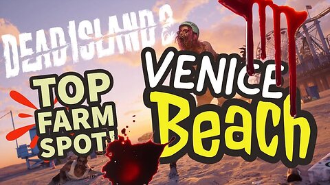 Dead Island 2 Venice Beach Top Weapon Grind Location
