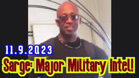 Sarge Major Military Intel 11/09/2023