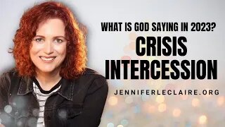 2023 Prophecy: Entering The Age of Crisis Intercessors