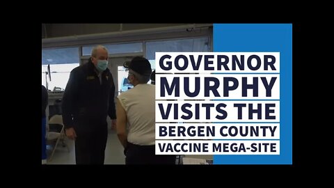 Governor Murphy Visits the Bergen County Vaccine Mega-site