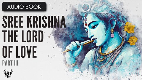 📖 Sree Krishna, The Lord of Love ❯ AUDIOBOOK Part 3 of 5 📚