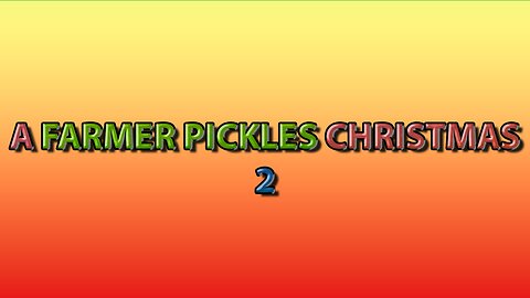 A Farmer Pickles Christmas 2: The Revenge