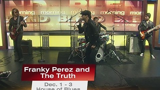 Franky Perez and The Truth Perform Live!