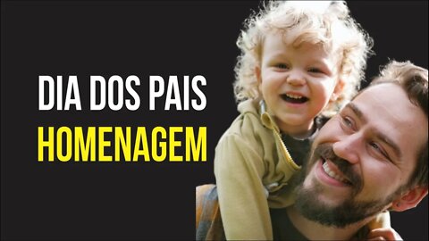 DIA DOS PAIS - homenagem aos pais