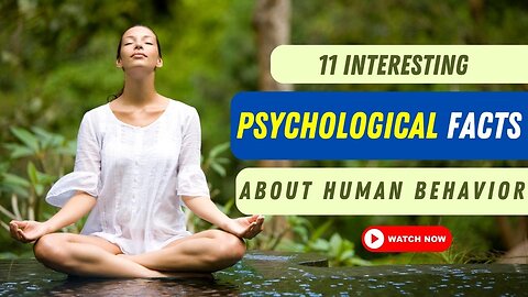 11 Interesting Psychological Facts About Human Behavior