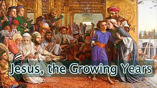 Jesus - the Growing Years