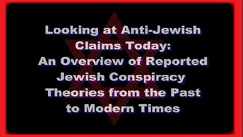 AN OVERVIEW OF REPORTED JEWISH CONSPIRACY THEORIES FROM THE PAST TO MODERN TIMES...