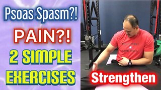 *PSOAS SPASM* Why You MUST Strengthen Them! 2 Simple Exercises! (Not Easy) | Dr Wil & Dr K