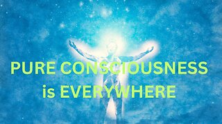 PURE CONSCIOUSNESS is EVERYWHERE ~ JARED RAND 06-21- 2024 #2236