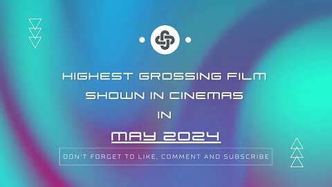 MAY 2024 | HIGHEST-EARNING FILMS IN THEATERS