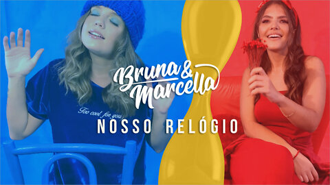 Nosso Relógio - Bruna & Marcella