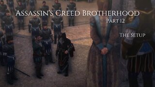 Assassin's Creed Brotherhood Part 12 - The Setup
