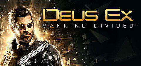 DEUS EX - MANKIND DIVIDED LIVE PLAYTHROUGH