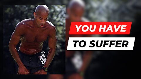 YOU HAVE TO SUFFER - Motivational Speech by David Goggins