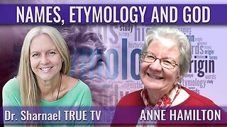 Anne Hamilton & Dr Sharnael Names, Etymology and Gods Poetry