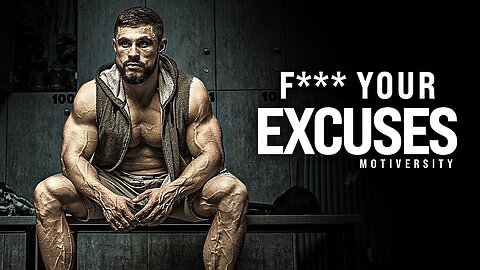 " F**k Excuses get up and work hard "