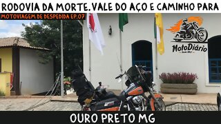 MVD.EP:07. Viuvita na Rodovia da MORTE, Vale do Aço e caminho para OURO PRETO, MG