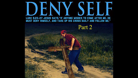 Deny Yourself - part 2