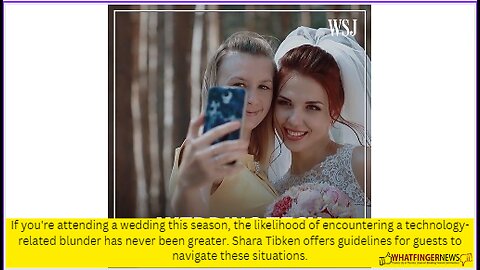 If you're attending a wedding this season, the likelihood of encountering a technology-related