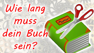 Kurzgeschichte, Novelle, Roman: Wie lang muss dein Buch sein?