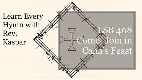 LSB 408 Come, Join in Cana’s Feast ( Lutheran Service Book )