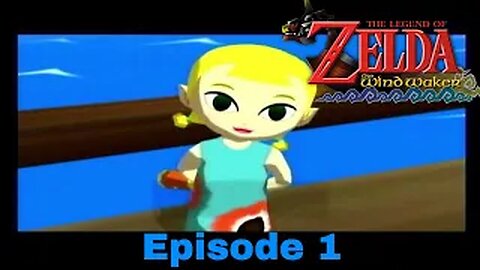 The Legend of Zelda Wind. Waker Episode 1 Call to Adventure