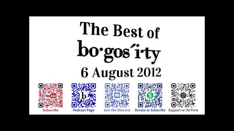 🎙️Classic Bogosity Podcast 6 August 2012