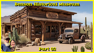 Benson Arizona Historical Museum Part 02