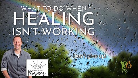 What to do when Healing isn't working - DON'T GIVE UP - An AMAZING Morning with Root!