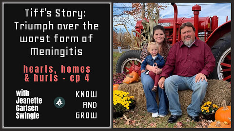 Facing Crisis & the Worst Form of Meningitis | Hearts, Homes and Hurts Ep4 | Know and Grow