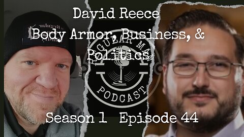 David Reece Body Armor, Business, & Politics S1E44