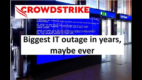 CrowdStrike causes one of largest IT outage, may be biggest in history