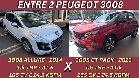 ENTRE 2 CARROS - PEUGEOT 3008 - 2014 X PEUGEOT 3008 - 2023 - USADO OU ZERO KM, MESMO MOTOR E CÂMBIO