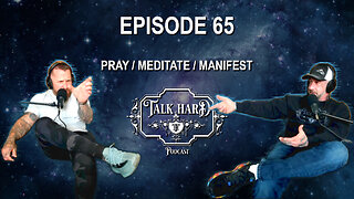 Pray / Meditate / Manifest - Talk Hard Episode 65