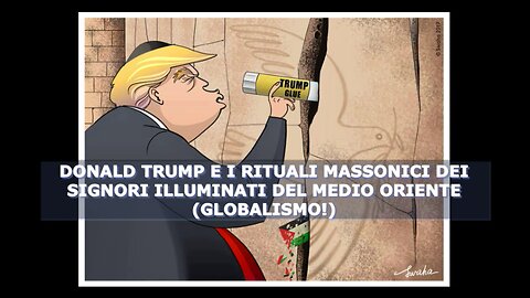 DONALD TRUMP E I RITUALI MASSONICI DEI SIGNORI ILLUMINATI DEL MEDIO ORIENTE