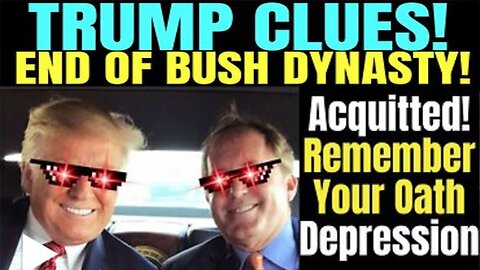 Trump Clues! Paxton Acquitted > End of Bush Era > No Depression 9/17/23